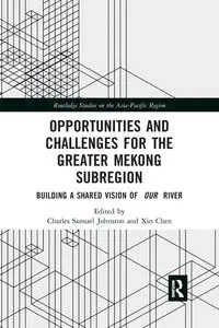 Opportunities and Challenges for the Greater Mekong Subregion - Johnston Charles Samuel