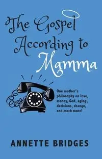 The Gospel According to Mamma - Annette Bridges