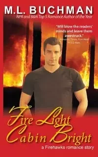 Fire Light Cabin Bright - Buchman M.  L.
