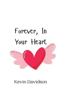 Forever, In Your Heart - Kevin Davidson