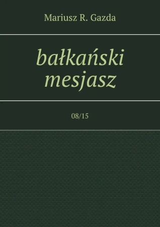 bałkański mesjasz - Mariusz Gazda