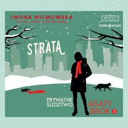 audiobook Prywatne śledztwo Agaty Brok. Tom 3. Strata - Iwona Wilmowska