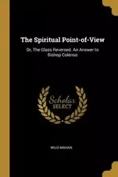 The Spiritual Point-of-View - Milo Mahan