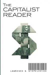 The Capitalist Reader - Stepelevich Lawrence S.
