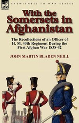 With the Somersets in Afghanistan - John Martin Neill Bladen