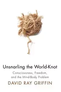 Unsnarling the World-Knot - David Ray Griffin