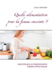 Quelle alimentation pour la femme enceinte ? - Menard Cédric