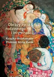 Obrazy życia rodzinnego i intymności. - Opracowanie zbiorowe