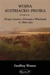 Wojna austriacko-pruska - Geoffrey Wawro