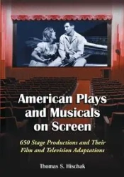 American Plays and Musicals on Screen - Thomas S. Hischak