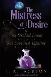 Mistress of Desire & The Orchid Lover  Book II - Jackson J. A.