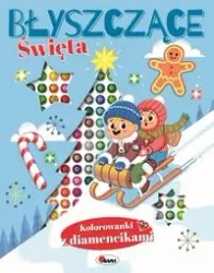 Błyszczące święta. Kolorowanki z diamencikami - opracowanie zbiorowe