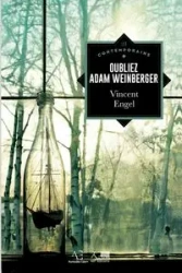 Oubliez Adam Weinberger - Vincent Engel