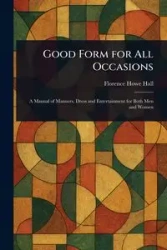 Good Form for All Occasions - Florence Hall Howe