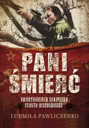 eBook Pani Śmierć. Najsłynniejsza snajperka frontu wschodniego - Ludmiła Pawliczenko epub mobi