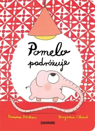 Pomelo podróżuje - Ramona Badescu, Benjamin Chaud