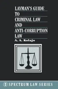 Layman's Guide to Criminal Law and - Kolajo A. A.