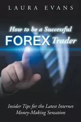 How to be a Successful Forex Trader - Laura Evans