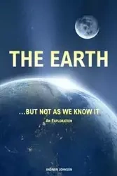 The Earth... but not As We Know It (Colour) - Johnson Andrew