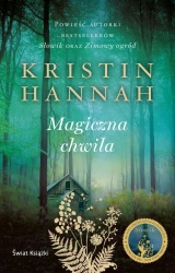 Magiczna chwila (edycja kolekcjonerska) - Kristin Hannah