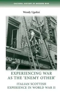 Experiencing war as the 'enemy other' - Wendy Ugolini