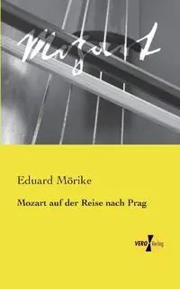 Mozart auf der Reise nach Prag - Mörike Eduard