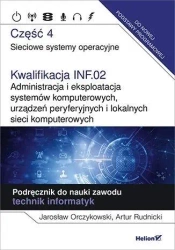 Kwalifikacja INF.02. Administracja i eksploatacja - Jarosław Orczykowski, Artur Rudnicki