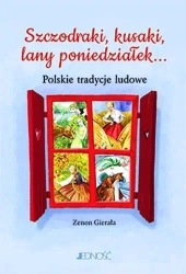 Szczodraki, kusaki, lany poniedziałek... - Zenon Gierała