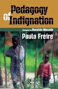 Pedagogy of Indignation - Freire Paulo