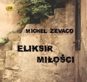 Eliksir miłości audiobook - Michel Zevaco
