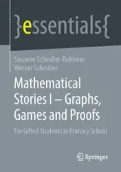 Mathematical Stories I - Graphs, Games and Proofs - Susanne Schindler-Tschirner