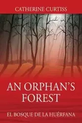 An Orphan's Forest - Catherine Curtiss