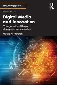 Digital Media and Innovation - Richard A. Gershon