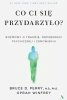 Co ci się przydarzyło? - Bruce Perry D., Oprah Winfrey, Katarzyna Mojkowska