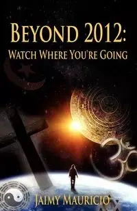 Beyond 2012 - Mauricio Jaimy