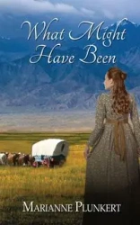 What Might Have Been - Marianne Plunkert