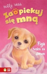 Zaopiekuj się mną. Figa tęskni za domem - Holly Webb, Williams Sophy, Jacek Drewnowski