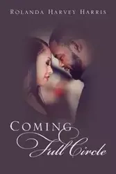Coming Full Circle - Harris Rolanda Harvey