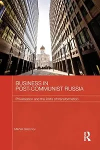 Business in Post-Communist Russia - Glazunov Mikhail