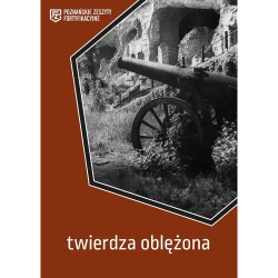 Twierdza oblężona. Poznańskie Zeszyty Fortyfikacyj - praca zbiorowa