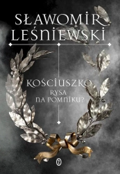Kościuszko. Rysa na pomniku? w.2025 - Sławomir Leśniewski