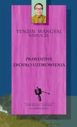 Prawdziwe źródło uzdrowienia - Tenzin Wangyal