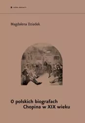 eBook O polskich biografach Chopina w XIX w. - Magdalena Dziadek mobi epub