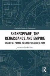 Shakespeare, the Renaissance and Empire - Jonathan Hart Locke