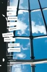 All the Whiskey in Heaven - Charles Bernstein