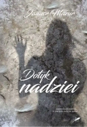 Dotyk nadziei - Janusz Mazur