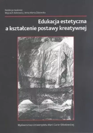 Edukacja estetyczna a kształcenie postawy kreatywn - praca zbiorowa