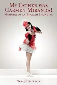 Memoir of an English Show Girl - Nena Kelty