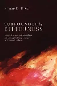 Surrounded by Bitterness - Philip D. King