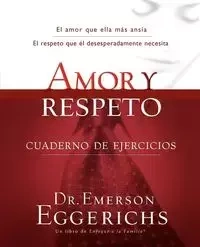 Amor y Respeto - Emerson Eggerichs - 2011